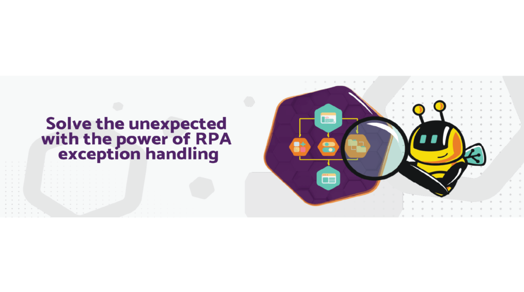Solve the unexpected with the power of RPA exception handling