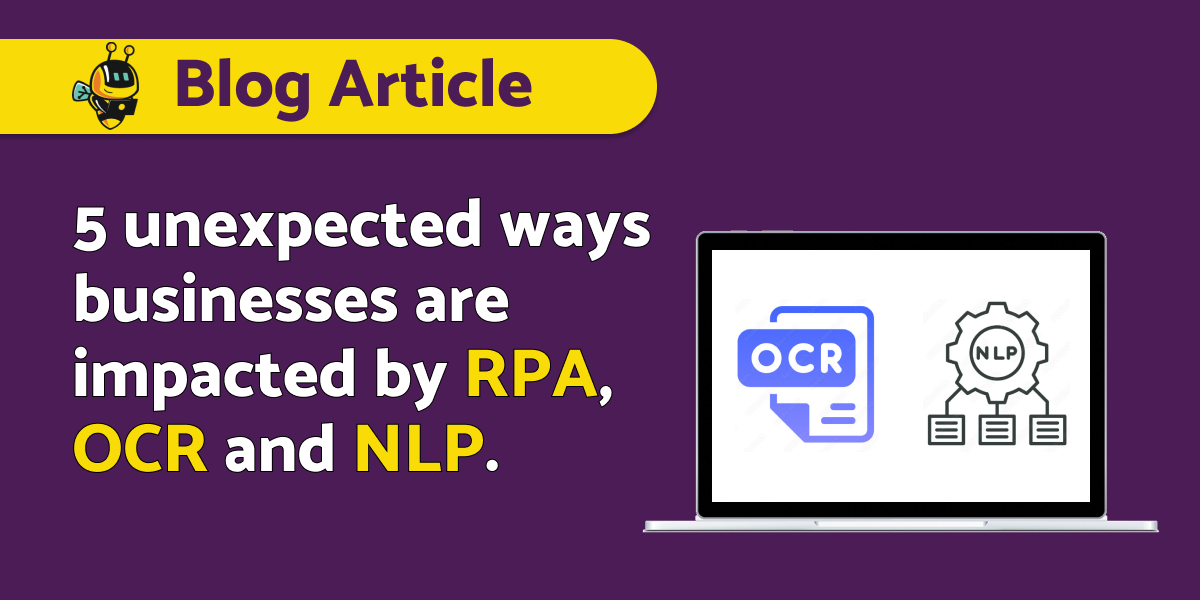 5 unexpected ways in which RPA, OCR and NLP have a positive impact on ...