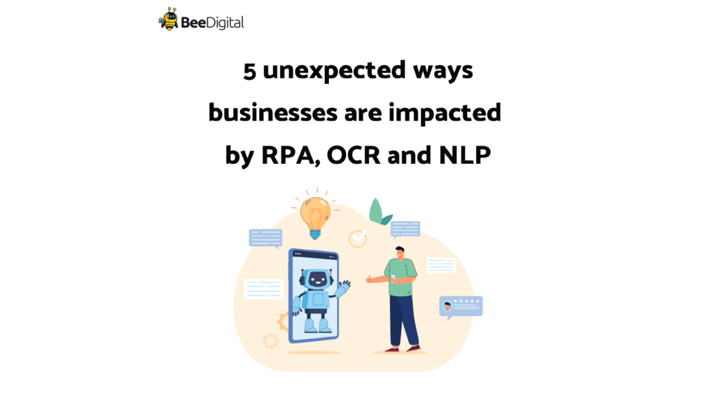 5 unexpected ways in which RPA, OCR and NLP have a positive impact on business processes