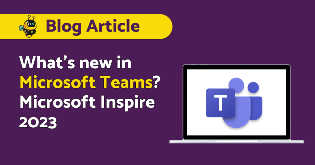 What’s New in Microsoft Teams? Microsoft Inspire 2023