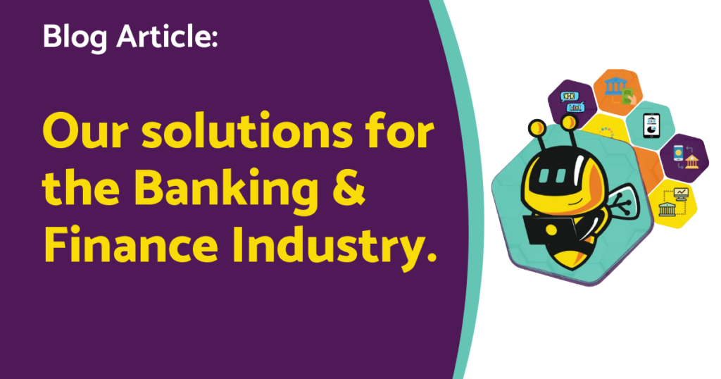 Our solutions for the Banking & Finance Industry
