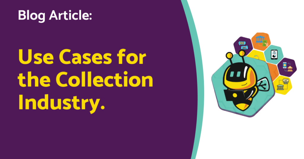 Use Cases for the Collection Industry