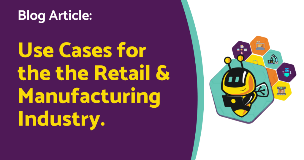 Use Cases for the Retail & Manufacturing Industry
